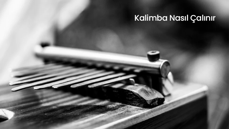 Kalimba Nasıl Çalınır