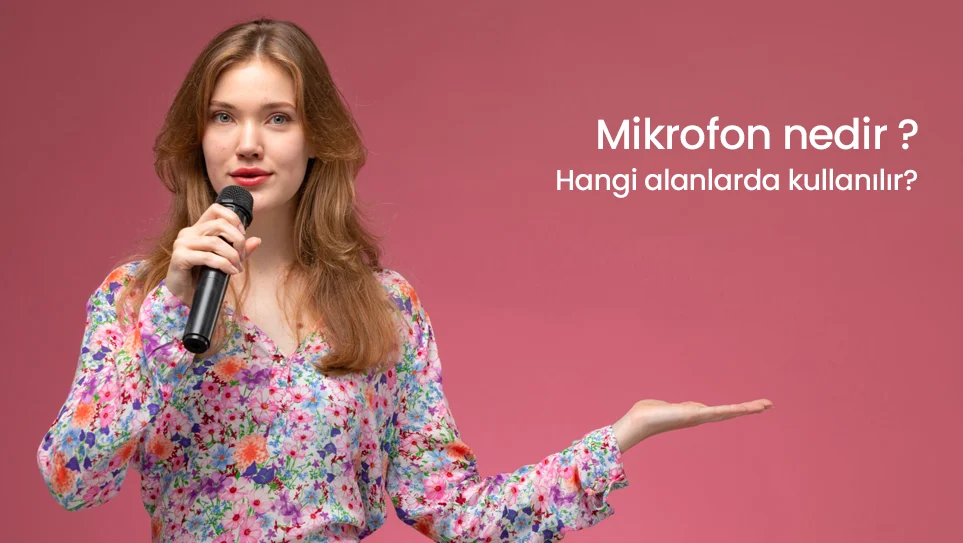 Mikrofon Nedir ? Hangi Alanlarda Kullanılır