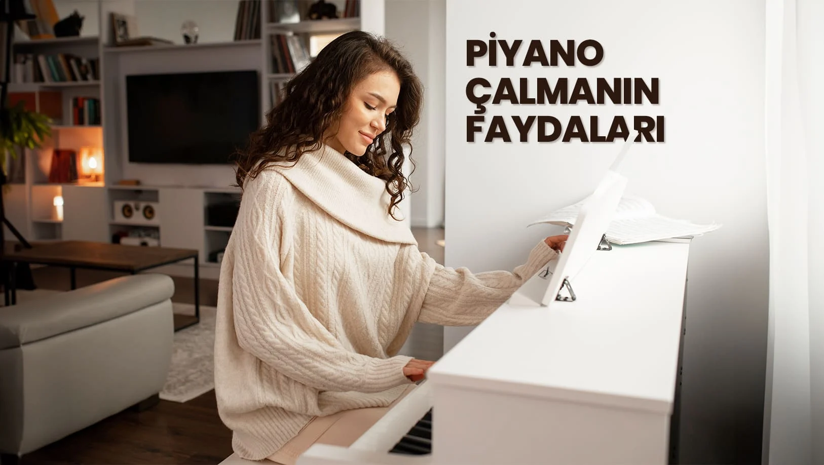 Piyano Çalmanın Faydaları Nelerdir?