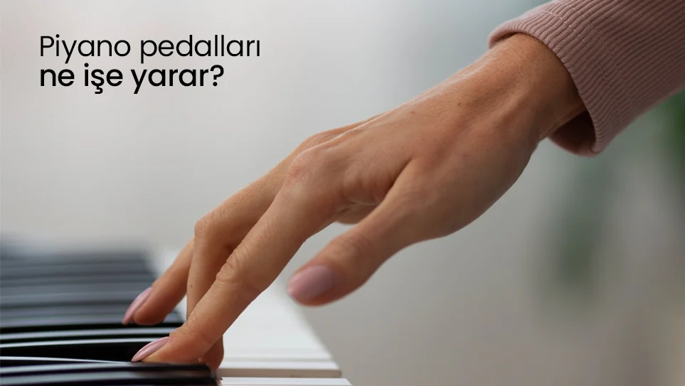 Piyano Pedalları Ne İşe Yarar?